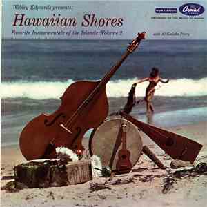 Webley Edwards Presents Hawaii Calls With Al Kealoha Perry - Hawaii Calls : Hawaiian Shores Favorite Instrumentals Of The Islands : Volume II