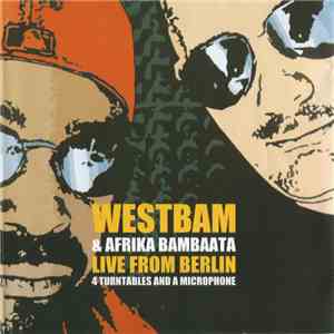Westbam & Africa Bambaata - Live From Berlin - 4 Turntables And A Microphone