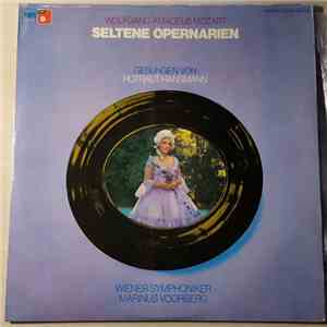 Wolfgang Amadeus Mozart, Rotraut Hansmann, Wiener Symphoniker, Marinus Voorberg - Seltene Opernarien Gesungen Von Rotraut Hansmann