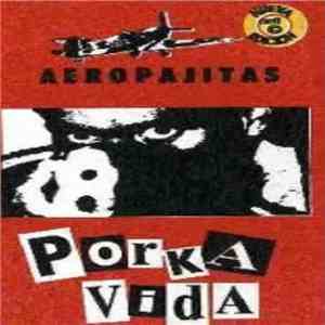 Aeropajitas - Porka Vida