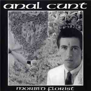 Anal Cunt - Morbid Florist