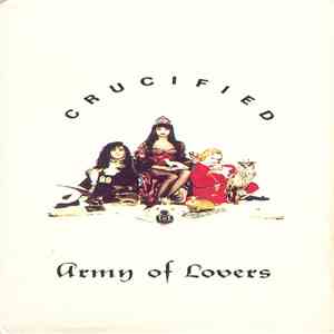 Army Of Lovers - Crucified