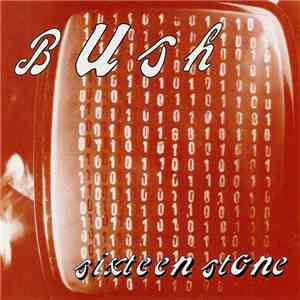 Bush - Sixteen Stone