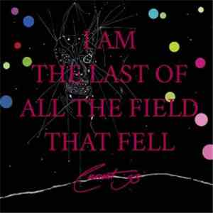 Current 93 - I Am The Last Of All The Field That Fell (A Channel)