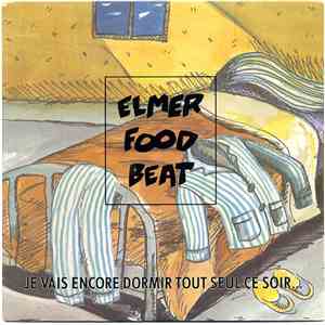 Elmer Food Beat - Je Vais Encore Dormir Tout Seul Ce Soir... (Et Je Vais Encore Le Regretter)