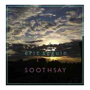 Eric Seguin - Soothsay