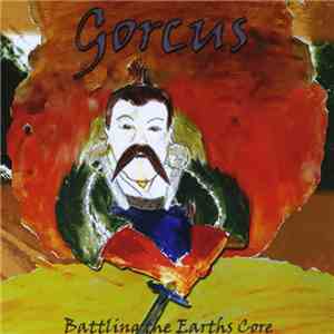 Gorcus - Battling The Earths Core