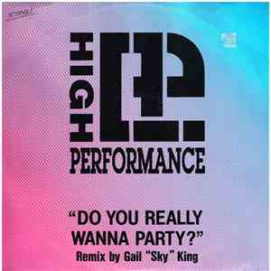 High Performance - Do You Really Wanna Party?