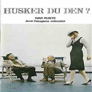 Ivar Ruste & Arnt Haugens Orkester - Husker Du Den?