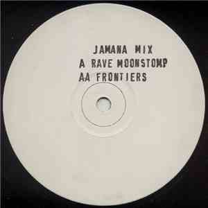 Jamana Mix - Rave Moonstomp / Frontiers
