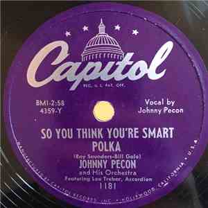 Johnny Pecon And His Orchestra - So You Think You're Smart / Lois