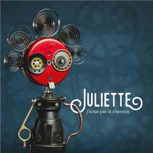 Juliette - J'Aime Pas la Chanson
