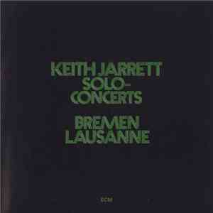 Keith Jarrett - Solo Concerts Bremen / Lausanne
