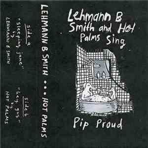 Lehmann B Smith, Hot Palms - Sleeping Jane / Hey Gus