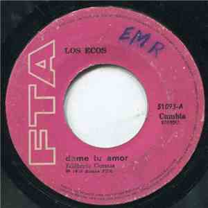 Los Ecos - Dame Tu Amor / Chola Ingrata