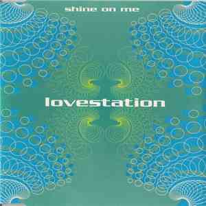 Lovestation - Shine On Me