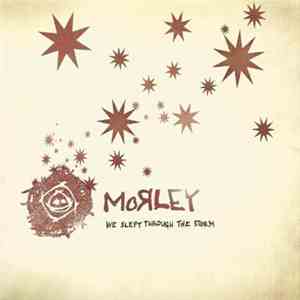 Morley  - We Slept Through The Storm