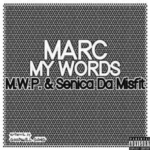 M.W.P. & Senica Da Misfit - Marc My Words