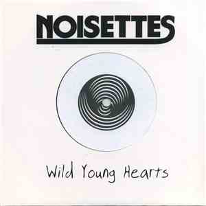 Noisettes - Wild Young Hearts