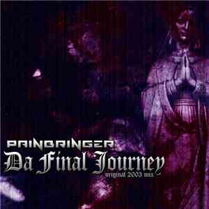Painbringer - Da Final Journey (Original 2003 Mix)