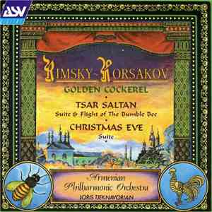 Rimsky-Korsakov, Armenian Philharmonic Orchestra, Loris Tjeknavorian - Golden Cockerel • Tsar Sultan Suite • Flight Of The Bumble Bee • Christmas Eve Suite