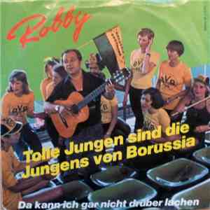 Robby  - Tolle Jungen Sind Die Jungens Von Borussia