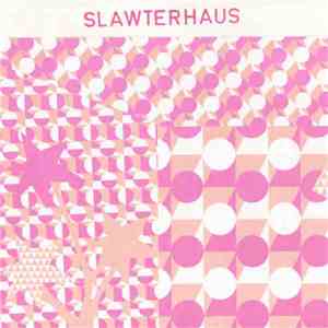 Slawterhaus - Zehn Jahre Slawterhaus