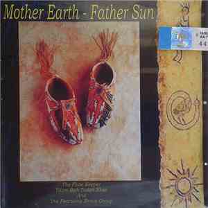 Tdom Bah Toden Xkee, The Fearsome Brave Group - Mother Earth - Father Sun