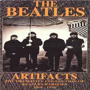 The Beatles - Artifacts (The Definitive Collection Of Beatles Rarities 1958-70)