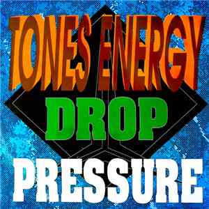 Tones Energy - Drop Pressure