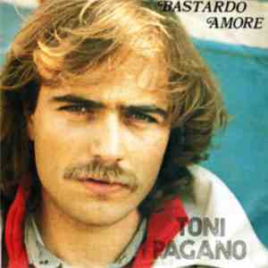 Toni Pagano - Bastardo Amore