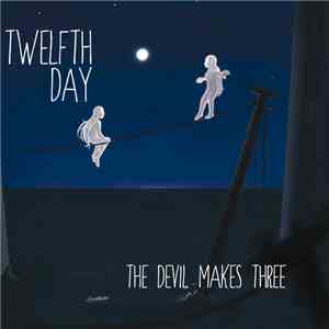Twelfth Day - The Devil Makes Three