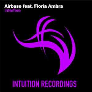 Airbase Feat. Floria Ambra - Interfere