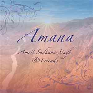 Amrit Sadhana Singh & Friends - Amana