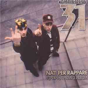 Articolo 31 - Nati Per Rappare - 93-94-96 I primi 3 album