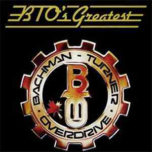 Bachman-Turner Overdrive - BTO's Greatest