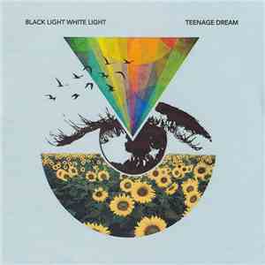 Black Light White Light - Teenage Dream