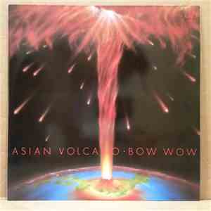 Bow Wow  - Asian Volcano