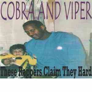 Cobra  And Viper  - These Rappers Claim They Hard
