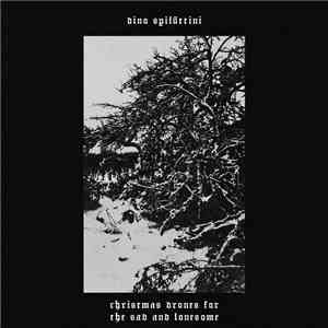 Dino Spiluttini - Christmas Drones For The Sad And Lonesome