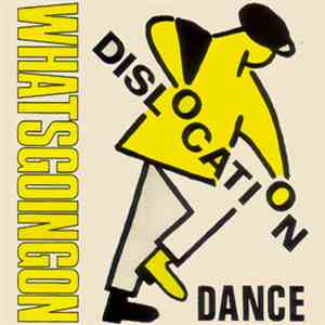 Dislocation Dance - What's Going On
