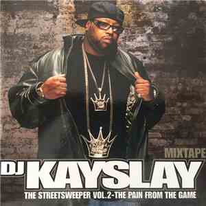 DJ Kay Slay - The Streetsweeper Vol. 2: The Pain From The Game