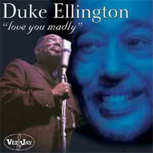 Duke Ellington - Love You Madly