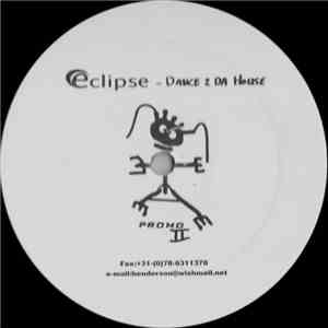 Eclipse - Dance 2 Da House