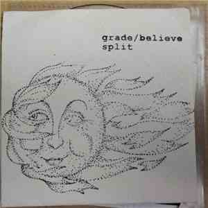 Grade / Believe - Split