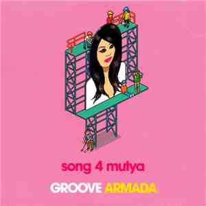 Groove Armada - Song 4 Mutya