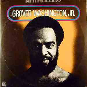Grover Washington, Jr. - Anthology