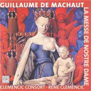 Guillaume de Machaut • Clemencic Consort • René Clemencic - La Messe De Nostre Dame