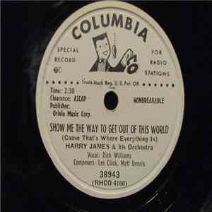 Harry James And His Orchestra - Show Me The Way To Get Out Of This World / Moonglow