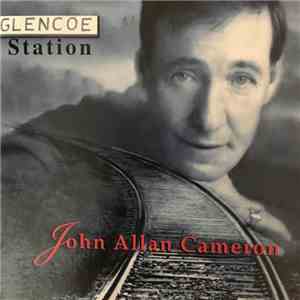 John Allan Cameron - Glencoe Station